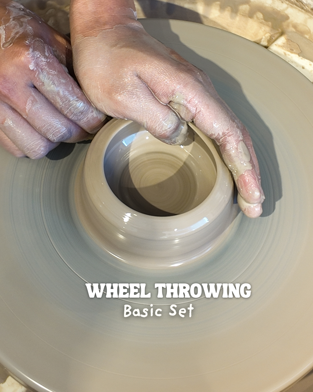 Wheel Throwing Pottery Class  (Basic Set– 3-Hour Workshop